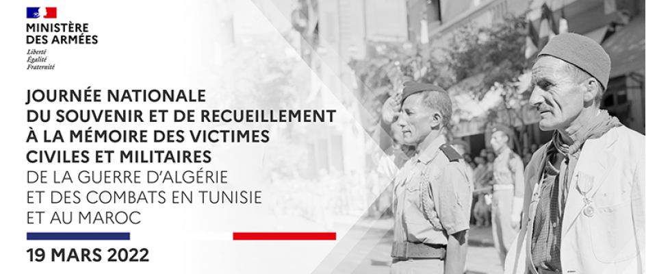 19 mars : Journée nationale du souvenir et de recueillement à la mémoire des victimes civiles et militaires de la guerre d’Algérie et des combats en Tunisie et au Maroc