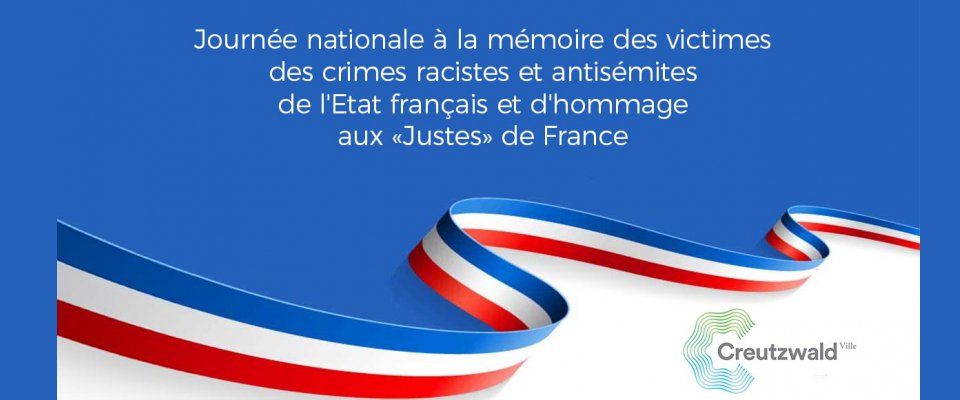 Journée nationale à la mémoire des victimes des crimes racistes et antisémites de l'Etat français et d'hommage aux« Justes» de France