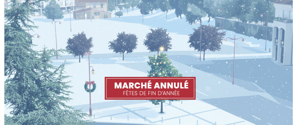 Annulation des marchés hebdomadaires – Fêtes de fin d’année