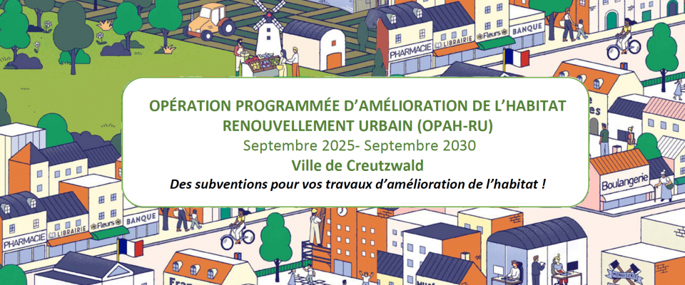 OPAH-RU : des aides pour rénover votre logement au centre-ville de Creutzwald