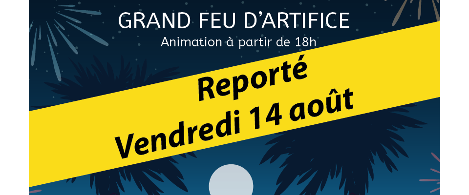 | Feu d'artifice du 13 juillet 2026 - Report au vendredi 14 août