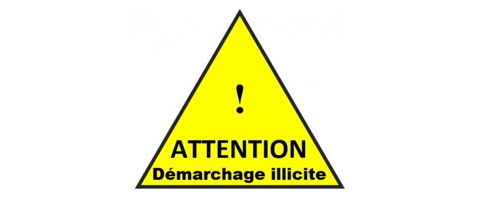 Attention démarchage illicite