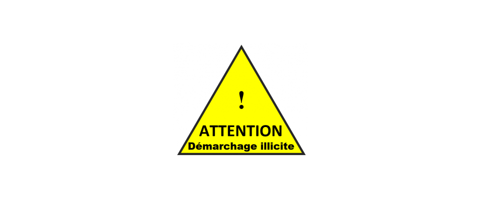 Attention démarchage illicite