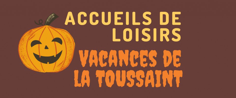 Accueils de loisirs - Vacances de la Toussaint