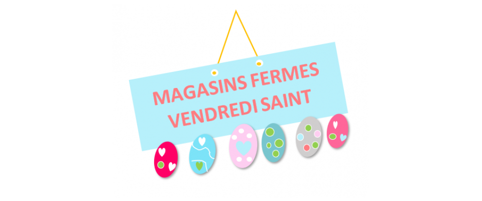 Vendredi Saint : Commerces fermés