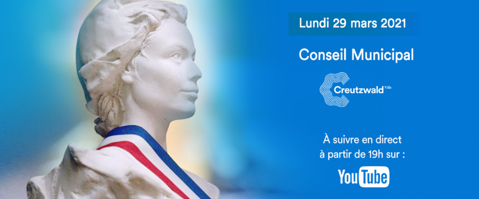 Conseil Municipal du 29 mars 2021 : retransmission en ligne