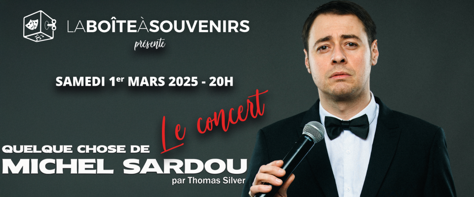 La Boîte à souvenirs - Concert : Quelque chose de Michel Sardou