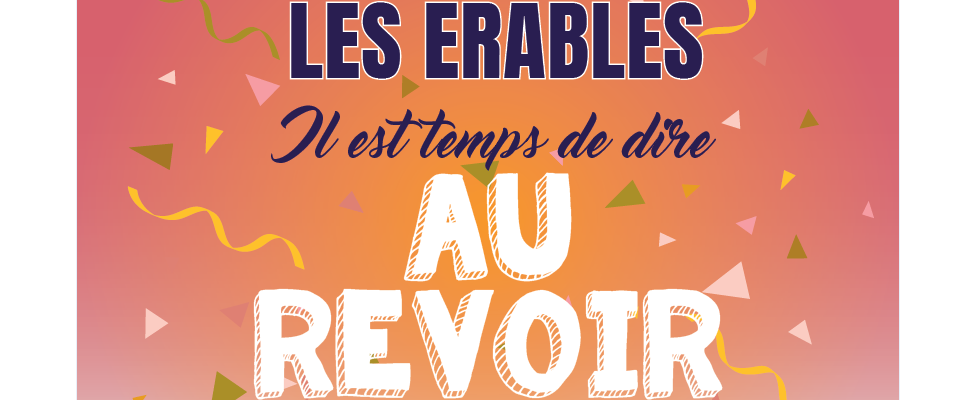Les Érables : Il est temps de dire Au Revoir !