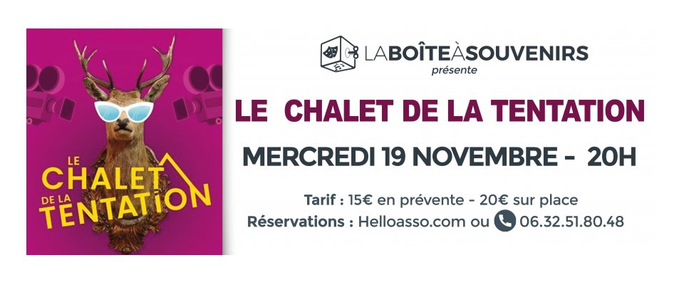 La Boîte à souvenirs : Théâtre "Le chalet de la tentation"
