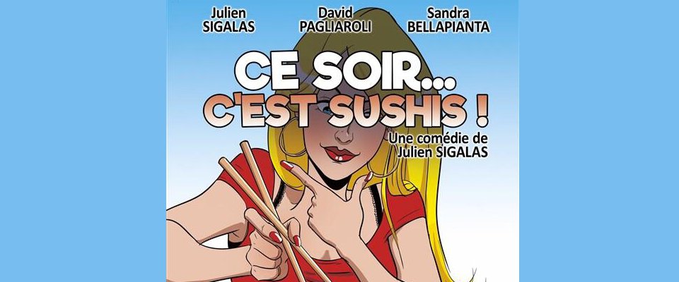 Théâtre : "Ce soir c'est Sushis"