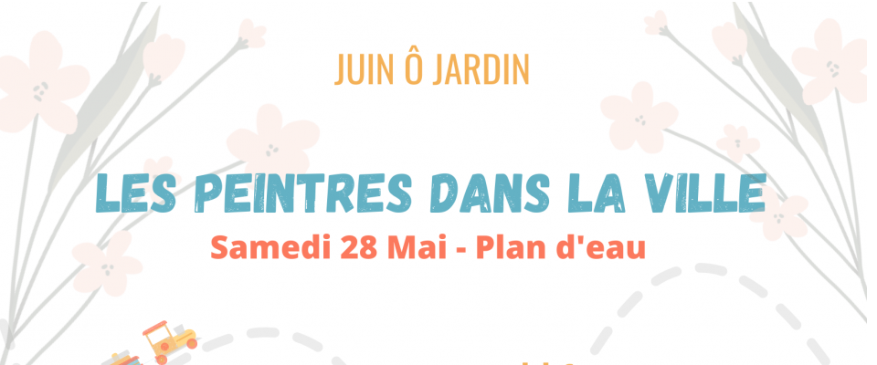 Peintres dans la Ville - Juin Ô  Jardin