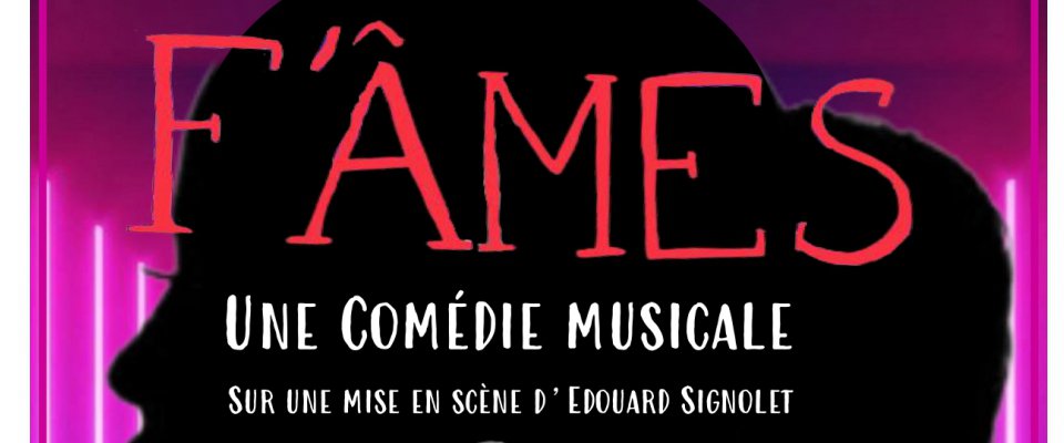 Comédie Musicale : F'AMES