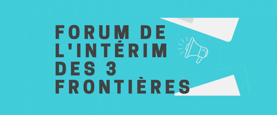 Forum de l'intérim des 3 frontières