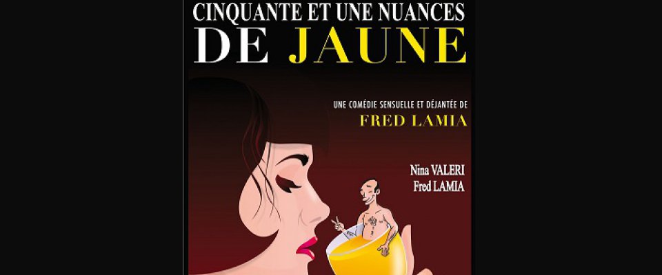 Théâtre : Cinquante et Une Nuances de Jaune