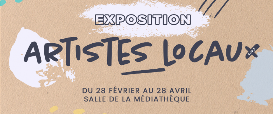 Expo : Artistes Locaux 2023