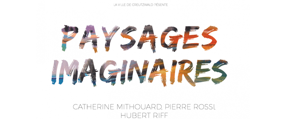 Exposition : Paysages Imaginaires
